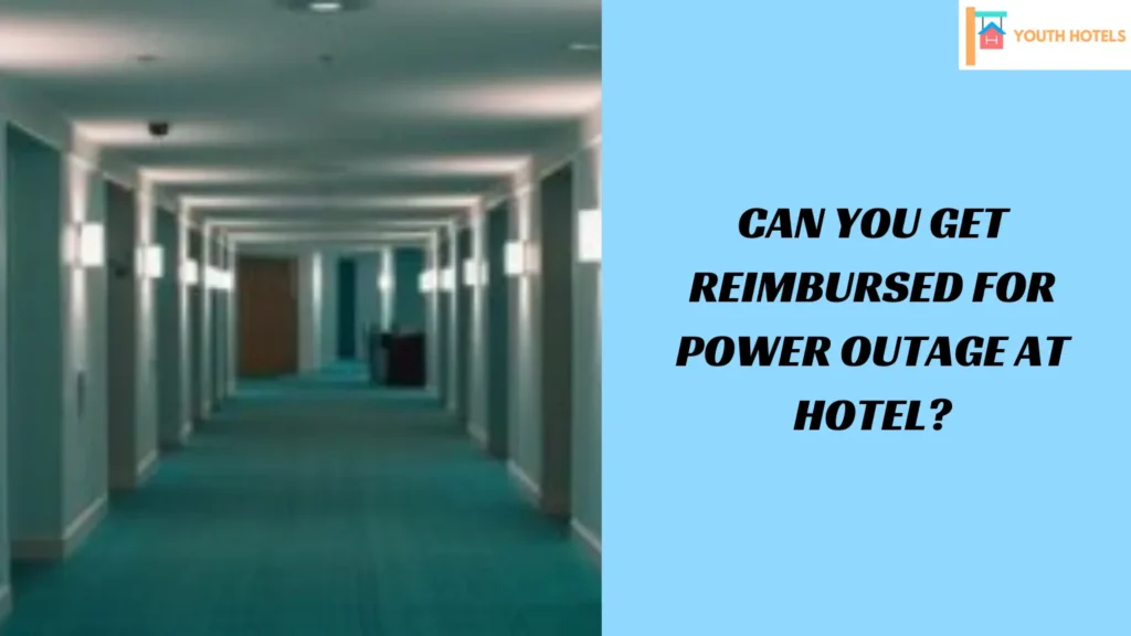 Can You Get Reimbursed for Power Outage At Hotel